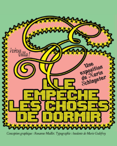 Elle-empeche-les-choses-de-dormir-40mcube-Mecenes-du-Sud-Conception-graphique-Roxanne-Maillet.-Typographie-Insolente-de-Marie-Godefroy.png